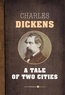 Charles Dickens - A Tale Of Two Cities.