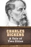 Charles Dickens - A Tale Of Two Cities.