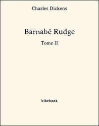 Charles Dickens - Barnabé Rudge - Tome II.