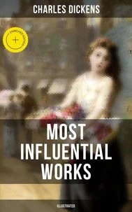 Charles Dickens' Most Influential Works (Illustrated)