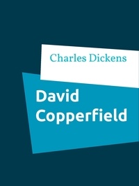 Charles Dickens - David Copperfield.