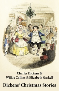 Charles Dickens et Wilkie Collins - Dickens' Christmas Stories (20 original stories as published between the years 1850 and 1867 in collaboration with Wilkie Collins and others in Dickens' own Magazines).
