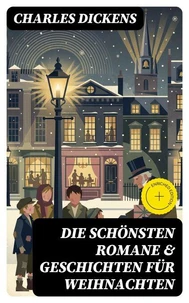 Die schönsten Romane &amp; Geschichten für Weihnachten