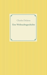 Charles Dickens - Eine Weihnachtsgeschichte.
