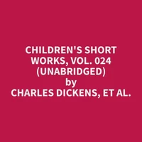 Children's Short Works, Vol. 024 (Unabridged)