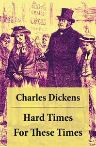 Charles Dickens - Hard Times: For These Times - Unabridged.