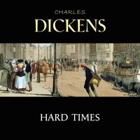 Charles Dickens et Phil Benson - Hard Times.