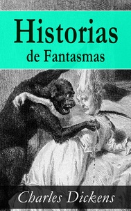 Charles Dickens - Historias de Fantasmas.