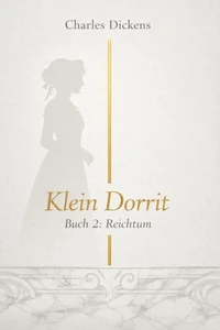 Klein Dorrit – Buch 2 - Reichtum