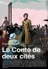 Charles Dickens - Le Conte de deux cités - Paris et Londres en 1793.