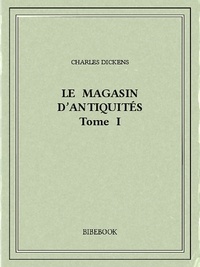Charles Dickens - Le magasin d'antiquités I.