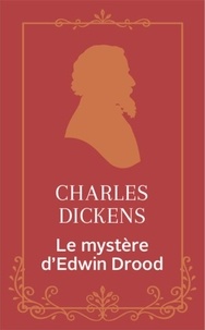 Charles Dickens - Le mystère d'Edwin Drood.