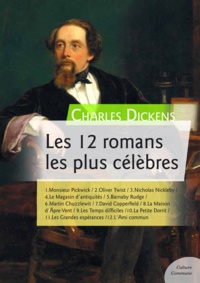 Charles Dickens - Les 12 romans les plus célèbres de Charles Dickens.