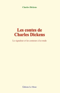 Charles Dickens - Les contes de Charles Dickens - Le signaleur et les conteurs à la ronde.
