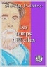 Charles Dickens et William Hugues - Les temps difficiles.