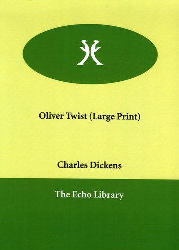 Charles Dickens - Oliver Twist (Large Print).