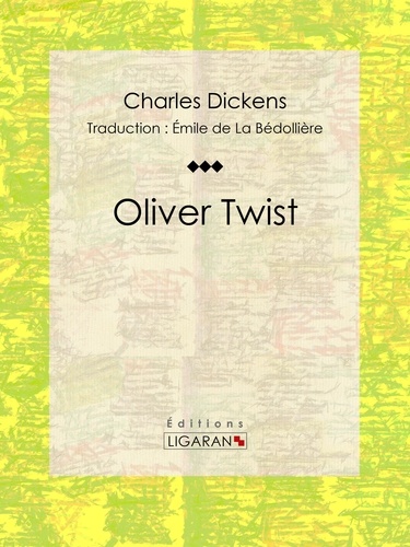 Charles Dickens et  Émile de La Bédollière - Oliver Twist.
