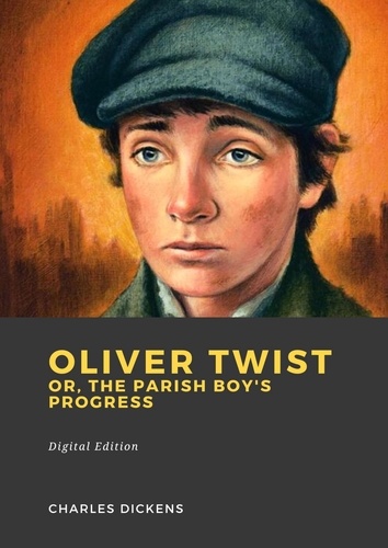 Oliver Twist. or, The Parish Boy's Progress