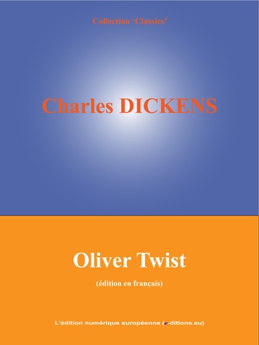 Oliver Twist. ou Le voyage de l'enfant de la paroisse