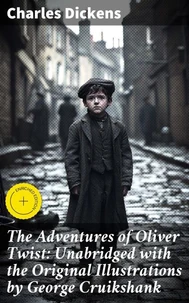 The Adventures of Oliver Twist: Unabridged with the Original Illustrations by George Cruikshank