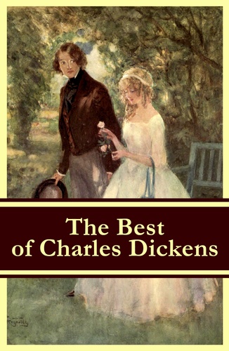 Charles Dickens - The Best of Charles Dickens: A Tale of Two Cities + Great Expectations + David Copperfield + Oliver Twist + A Christmas Carol (Illustrated).