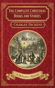 The Complete Christmas Books and Stories