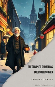 The Complete Christmas Books and Stories
