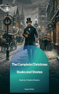 The Complete Christmas Books and Stories