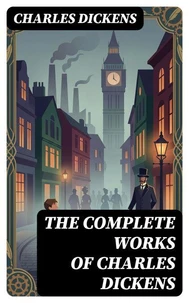 The Complete Works of Charles Dickens