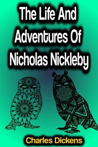 The Life And Adventures Of Nicholas Nickleby