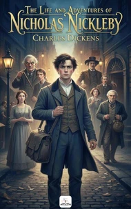 The Life and Adventures of Nicholas Nickleby