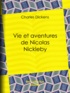 Charles Dickens - Vie et aventures de Nicolas Nickleby.