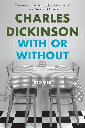Charles Dickinson - With or Without - Stories.