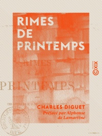 Charles Diguet et Alphonse de Lamartine - Rimes de printemps.