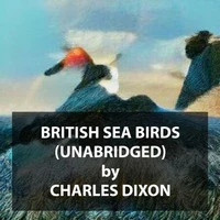 British Sea Birds (UNABRIDGED)