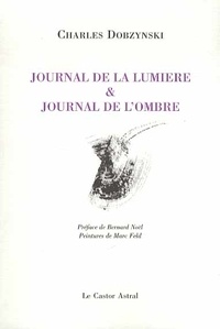 Charles Dobzynski - Journal de la lumière & journal de l'ombre.