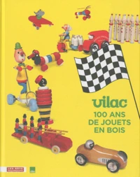 Vilac, 100 ans de jouets en bois