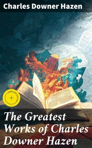 The Greatest Works of Charles Downer Hazen