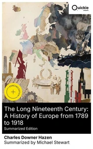 The Long Nineteenth Century: A History of Europe from 1789 to 1918 (Summarized Edition)