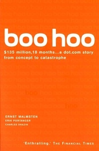 Charles Drazin et Erik Portanger - Boo Hoo - A Dot.Com Story from Concept to Catastrophe.