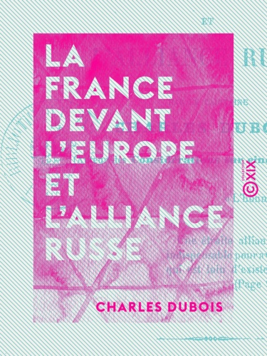 La France devant l'Europe et l'alliance russe
