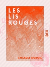 Charles Dubois - Les Lis rouges.