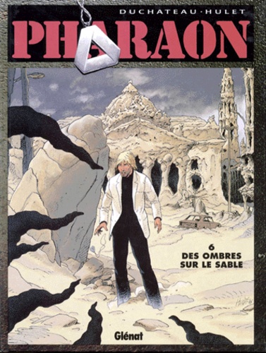 Charles Duchateau et Daniel Hulet - Pharaon Tome 6 : Des ombres sur le sable.