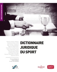 Charles Dudognon et Jean-Pierre Karaquillo - Dictionnaire juridique du sport 2013.