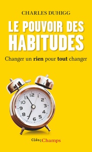Livre électronique téléchargeable gratuitement Le pouvoir des habitudes  - Changer un rien pour tout changer  9782081388727 par Charles Duhigg (French Edition)