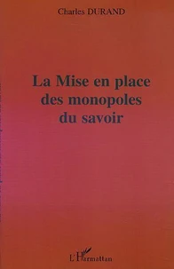 La Mise En Place Des Monopoles Du Savoir