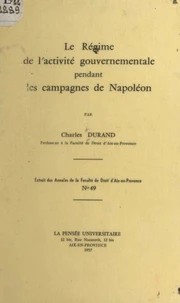Le régime de l'activité gouvernementale pendant les campagnes de Napoléon
