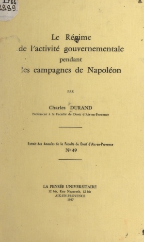 Le régime de l'activité gouvernementale pendant les campagnes de Napoléon