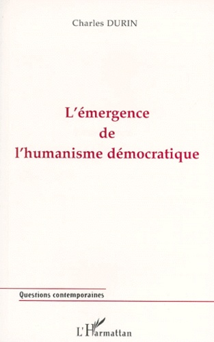 Charles Durin - L'émergence de l'humanisme démocratique.