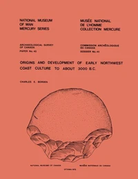 Origins and Development of Early Northwest Coast Culture to about 3000 B.C.